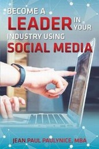 Abbildung von: Become a Leader in Your Industry Using Social Media - PAULYNICE CONSULTING GROUP, LLC