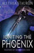 Cover: Igniting the Phoenix - Alethea Stauron