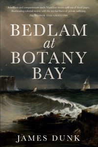 Enlarge image Cover: Bedlam at Botany Bay - NewSouth Publishing