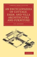 Cover: An Encyclopaedia of Cottage, Farm, and Villa Architecture and Furniture - Cambridge University Press