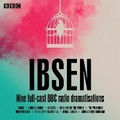 Cover: Henrik Ibsen: Nine full-cast BBC radio dramatisations - BBC Physical Audio