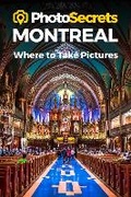 Cover: PhotoSecrets Montreal - Photo Tour Books