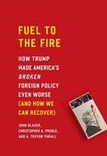 Cover: Fuel to the Fire - Cato Institute,U.S.