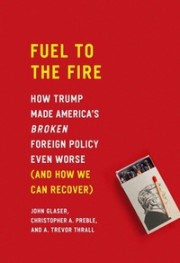 Enlarge image Cover: Fuel to the Fire - Cato Institute,U.S.