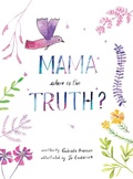 Cover: Mama, Where is the Truth - Storybook Genius, LLC
