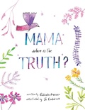 Cover: Mama, Where is the Truth - Storybook Genius, LLC