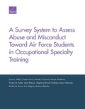 Cover: A Survey System to Assess Abuse and Misconduct Toward Air Force Students in Occupational Specialty Training - RAND