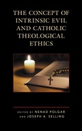 Cover: The Concept of Intrinsic Evil and Catholic Theological Ethics - Lexington Books/Fortress Academic