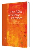 Cover: Die Bibel ins Heute schreiben - Katholisches Bibelwerk