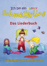 Abbildung von: Ich bin ein bunter Schmetterling - Lieblingslieder aus der Eltern-Kind-Gruppe - Verlag Stephen Janetzko