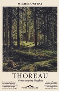 Cover: Thoreau. Vivere una vita filosofica - Saggi;Ponte alle Grazie