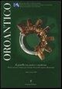 Abbildung von: Oroantico. Il gioiello tra antico e moderno. Primo concorso europeo per il design del gioiello ispirato all'antichità. Maggio-Giugno 2004 - Arte, arredamento, disegno;Gangemi Editore