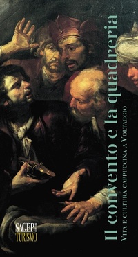 Abbildung von: Il convento e la quadreria. Vita e cultura cappuccina a Voltaggio - SAGEP