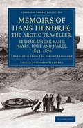 Cover: Memoirs of Hans Hendrik, the Arctic Traveller, Serving under Kane, Hayes, Hall and Nares, 1853-1876 - Cambridge University Press