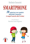 Cover: Smartphone. 10 ragioni per non regalarlo alla prima Comunione (e magari neanche alla Cresima) - Catechesi;Ares