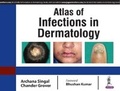 Cover: Atlas of Infections in Dermatology - Jaypee Brothers Medical Publishers