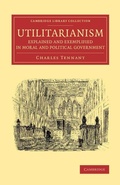 Cover: Utilitarianism Explained and Exemplified in Moral and Political Government - Cambridge University Press