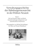 Cover: Verwaltungsgeschichte der Habsburgermonarchie in der Fr&uuml;hen Neuzeit - B&ouml;hlau Wien