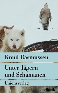 Abbildung von: Unter Jägern und Schamanen - Unionsverlag