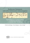 Cover: Beethovens Testamente und andere bedeutende Lebenszeugnisse - Gemeinn&uuml;tziger Verein "Beethoven-Haus Bonn"