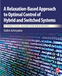 Cover: A Relaxation-Based Approach to Optimal Control of Hybrid and Switched Systems - Butterworth-Heinemann