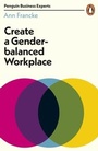 Cover: Create a Gender-Balanced Workplace - Penguin Books Ltd