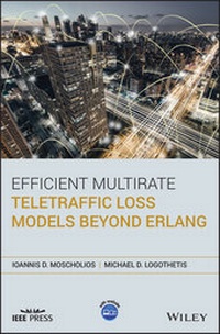 Enlarge image Cover: Efficient Multirate Teletraffic Loss Models Beyond Erlang - Wiley-ISTE