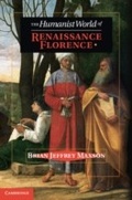 Cover: The Humanist World of Renaissance Florence - Cambridge University Press