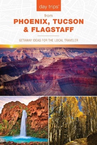 Abbildung von: Day Trips (R) from Phoenix, Tucson & Flagstaff - Globe Pequot Press