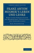 Cover: Franz Anton Mesmer's Leben und Lehre - Cambridge University Press