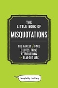 Cover: The Little Book of Misquotations - Whalen Book Works