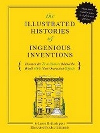 Enlarge image Cover: The Illustrated Histories of Everyday Inventions - Whalen Book Works