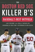 Cover: The Boston Red Sox Killer B's - Sports Publishing LLC