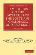Cover: Iamblichus on the Mysteries of the Egyptians, Chaldeans, and Assyrians - Cambridge University Press