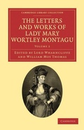 Cover: The Letters and Works of Lady Mary Wortley Montagu - Cambridge University Press