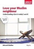 Cover: Love Your Muslim Neighbour - Day One Publications