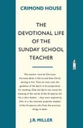 Cover: The Devotional Life of the Sunday School Teacher - Crimond House Publications