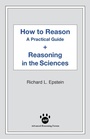 Cover: How to Reason + Reasoning in the Sciences - Advanced Reasoning Forum