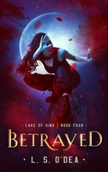 Cover: Lake Of Sins: Betrayed - L. S. O'Dea