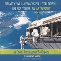 Cover: Gravity Will Always Pull You down... Unless You're an Astronaut - Aimhi Press