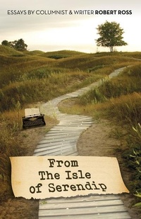 Abbildung von: From the Isle of Serendip: Essays by Columnist & Writer Robert Ross - Independently Published