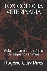 Abbildung von: Toxicologia Veterinária: Guia Prático Para O Clínico de Pequenos Animais - Independently Published