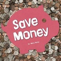 Cover: Earn it, Save it, Spend it Save Money - Capstone Press