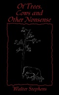 Cover: Of Trees, Cows and Other Nonsense - Outskirts Press