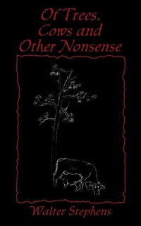 Enlarge image Cover: Of Trees, Cows and Other Nonsense - Outskirts Press