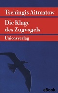 Cover: Die Klage des Zugvogels - Unionsverlag