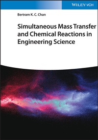 Abbildung von: Simultaneous Mass Transfer and Chemical Reactions in Engineering Science - Wiley-VCH