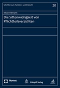 Abbildung von: Die Sittenwidrigkeit von Pflichtteilsverzichten - Nomos