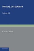Cover: History of Scotland: Volume 3, From the Revolution of 1689 to the Year 1910 - Cambridge University Press