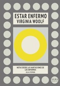 Cover: Estar enfermo : notas desde las habitaciones de los enfermos - Alba Editorial